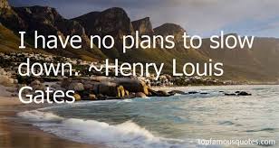 Henry Louis Gates quotes: top famous quotes and sayings from Henry ... via Relatably.com