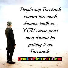 Quotes About Facebook Drama. QuotesGram via Relatably.com