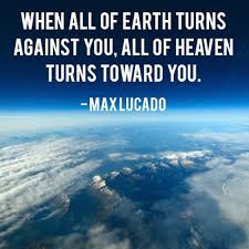 When Your World Turns Against You - Max Lucado | Christian ... via Relatably.com