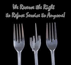 Résultat de recherche d'images pour "“We reserve the right to refuse service to anyone”"