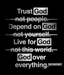 Trust God not people Depend on God not yourself Live for God not ... via Relatably.com