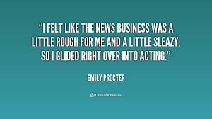 I felt like the news business was a little rough for me and a ... via Relatably.com