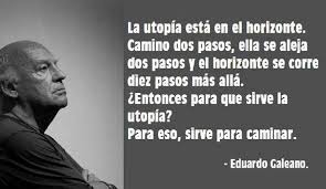Resultado de imagen para eduardo galeano frases