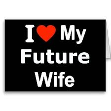 i-love-my-future-wife-wife-quote.jpg via Relatably.com