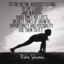 Great Quotes for Hard Times | Robin Sharma&#39;s Blog via Relatably.com