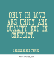 Quotes about love - Only in love are unity and duality not in ... via Relatably.com