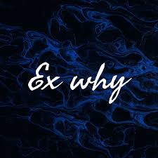 Ex ex why. Ex arm. Ex ex why. Ex ex why. Ex ex why.