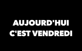 Résultat de recherche d'images pour "vendredi"