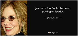 TOP 25 QUOTES BY DIANE KEATON (of 60) | A-Z Quotes via Relatably.com