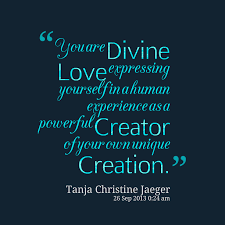 Quotes from Tanja Christine Jaeger: You are Divine Love expressing ... via Relatably.com