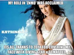 My role in &#39;ZNMD&#39; was acclaimed. Its all thanks to Zoya for ... via Relatably.com