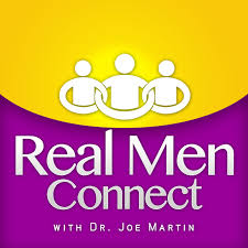 Real Men Connect with Dr. Joe Martin - Christian Men Discipleship