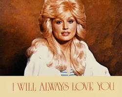 Image of I Will Always Love You song by Dolly Parton