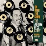 On With the Show: The Johnny Otis Story, Vol. 2 1957-1974
