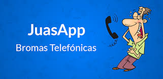 JuasApp - Bromas Telefónicas - Aplicaciones en Google Play