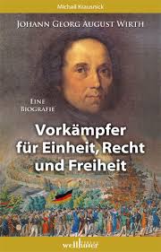 Wellhöfer-Verlag - Johann Georg August Wirth - Eine Biografie - wirth_web