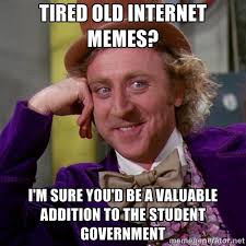 Tired old internet memes? i&#39;m sure you&#39;d be a valuable addition to ... via Relatably.com