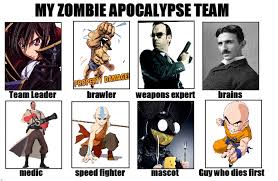 Image - 633241] | My Zombie Apocalypse Team | Know Your Meme via Relatably.com