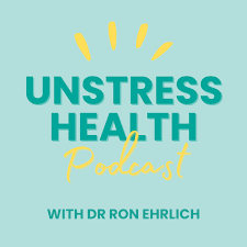 Unstress with Dr Ron Ehrlich