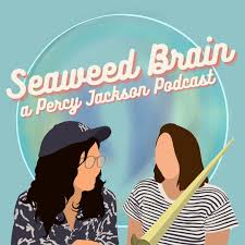 Seaweed Brain: A Percy Jackson Podcast