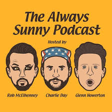 Always Sunny Podcast - From the Beginning