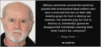 George Carlin quote: Military cemeteries around the world are ... via Relatably.com