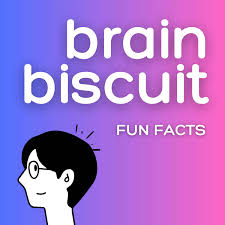 Brain Biscuit | Fun Facts