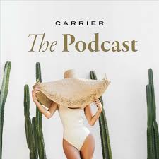 Carrier, The Podcast