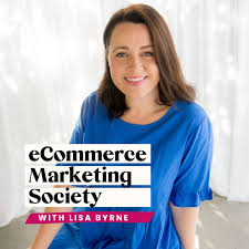 eCommerce Marketing Society with Lisa Byrne