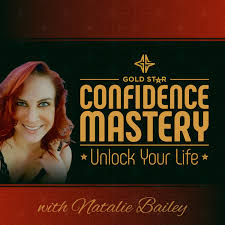 Confidence Mastery: Unlock Your Life Podcast