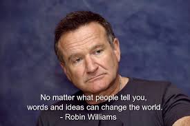 robin-williams-quotes-sayings-words-ideas-change-world.jpg via Relatably.com