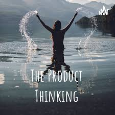 The Product Thinking
