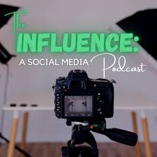 The Influence: A Social Media Podcast