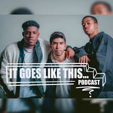 "It Goes Like This..." Podcast