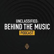 unCLASSIFIED: Behind The Music Podcast