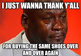 20 Times Michael Jordan Cried Over Sneakers This Year | Solecollector via Relatably.com