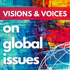 Visions & Voices On Global Issues
