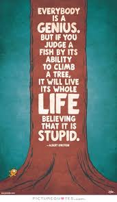 Everybody is a genius. But if you judge a fish by its ability to... via Relatably.com
