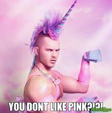 You dont like pink?!?! meme - Unicorn MAN (1975) | Memes Happen via Relatably.com