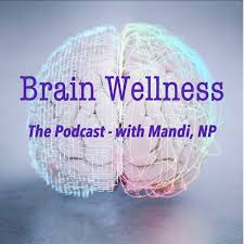 Brain Wellness - the Podcast
