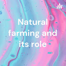 Natural farming and its role