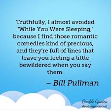 Bill Pullman Romantic Quotes: | Double Quotes via Relatably.com