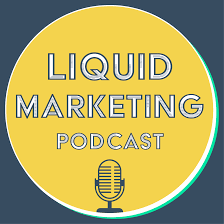Liquid Marketing: A Liquid Creative Podcast