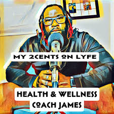 My 2cents on Lyfe Health & Wellness Podcast