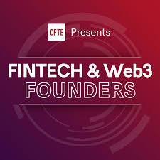 Fintech & Web3 Founders Series Podcast by CFTE