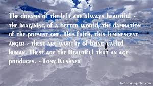 Tony Kushner quotes: top famous quotes and sayings from Tony Kushner via Relatably.com