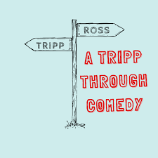 A Tripp Through Comedy