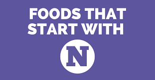 22 Foods That Start With N - Insanely Good