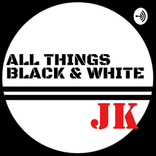 All Things Black & White - JK!