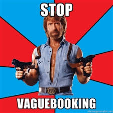 No One Cares About Your Passive Aggressive Vaguebooking via Relatably.com